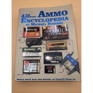 Ammo Encyclopedia by Michael Bussard 4th Edition (Paperback, 2012)